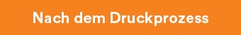 oranger Balken mit den Worten „Nach dem Drucken“
