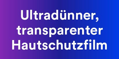 Text „Ultradünner, transparenter Hautschutzfilm“ auf Hintergrund mit violettem Farbverlauf.
